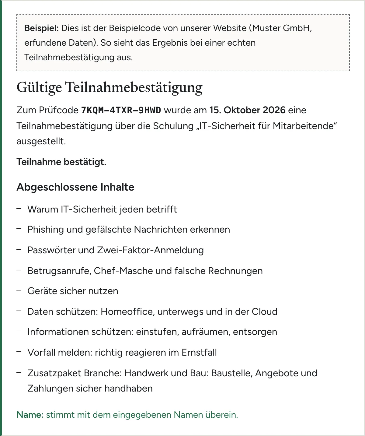 Ergebnis der Prüfung des Beispielcodes 7KQM-4TXR-9HWD: Gültige Teilnahmebestätigung über IT-Sicherheit für Mitarbeitende, ausgestellt am 15. Oktober 2026, mit Liste der abgeschlossenen Inhalte; der Name stimmt überein.